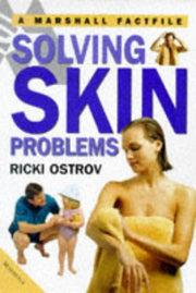 Solving Skin Problems: How to Get and Maintain Perfect Skin (Marshall Factfile S.)