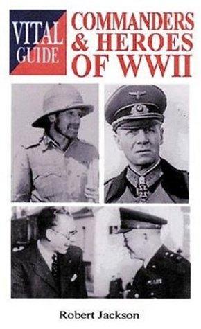 Commanders and Heroes of WWII (Vital Guide)