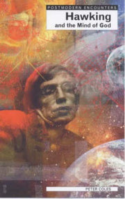 Hawking and the Mind of God (Postmodern Encounters)