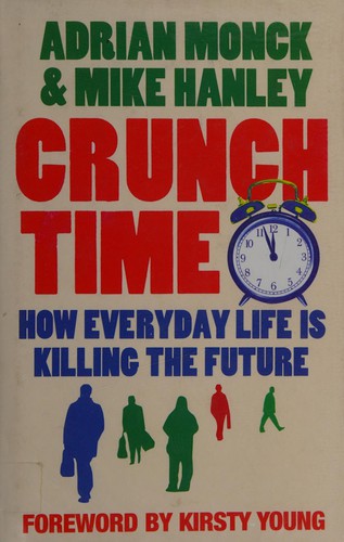 Crunch Time: How Everyday Life is Killing the Future