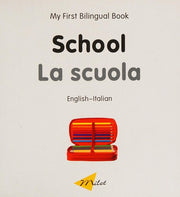My First Bilingual Book–School (English–Italian)