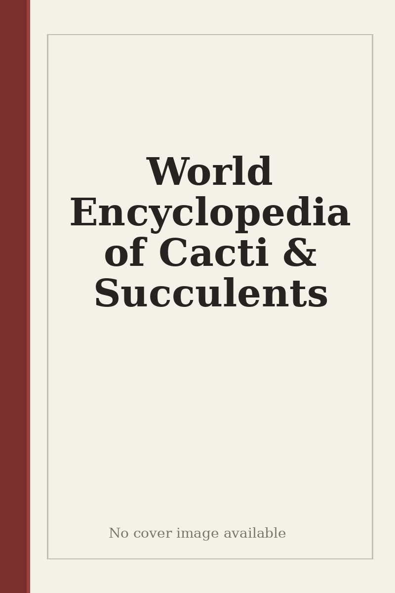 World Encyclopedia of Cacti & Succulents - no cover image available