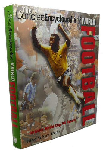 The Concise Encyclopedia of Soccer: The Ultimate Guide for Every Soccer Fan