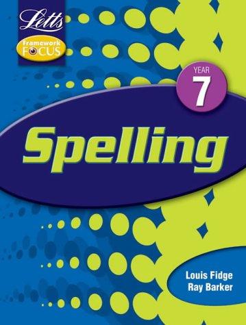 Letts Framework Focus: Spelling Y7: Year 7 (Key Stage 3 framework focus)