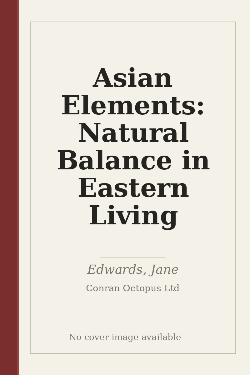 Asian Elements: Natural Balance in Eastern Living - no cover image available