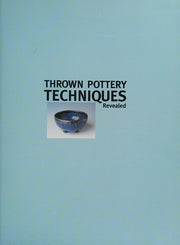 Thrown Pottery Techniques Revealed: The Secrets of Perfect Throwing