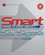 Smart Things to Know About Six Sigma: 8 (Smart Things to Know About (Stay Smart!) Series)