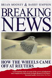 Breaking News. How the Wheels Came Off at Reuters