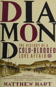 Diamond: The History of a Cold-Blooded Love Affair