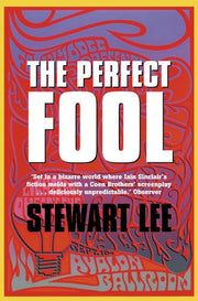 The Perfect Fool: A Brilliant Satirical Novel About an Absurd Quest for the Holy Grail