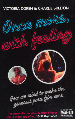 Once More, With Feeling: How we tried to make the greatest porn film ever