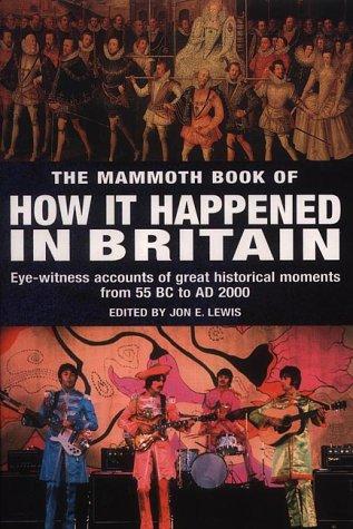 The Mammoth Book of How it Happened in Britain (Mammoth Books)