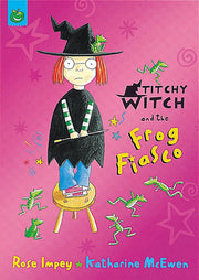 Titchy Witch: Titchy Witch And The Frog Fiasco
