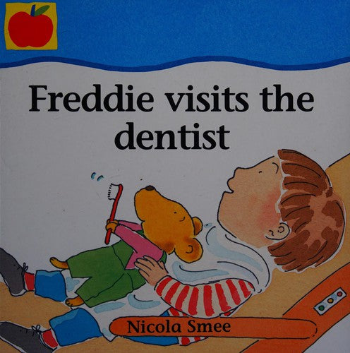 Freddie Visits the Dentist (Toddler Books)