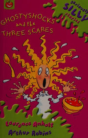 Seriously Silly Stories: Seriously Silly Supercrunchies: Ghostyshocks and the Three Scares