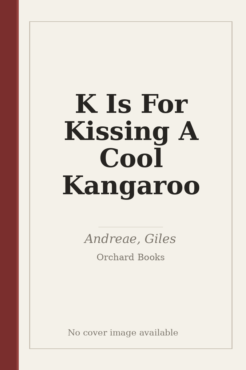 K Is For Kissing A Cool Kangaroo - no cover image available
