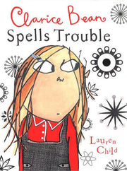 Clarice Bean: Clarice Bean Spells Trouble: 6
