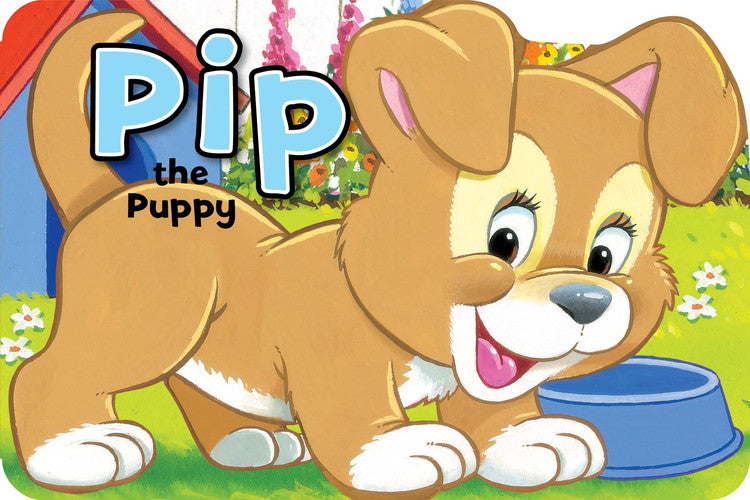 Pip the Puppy (Shaped Board Book) (Playtime Fun)