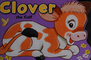 Clover the Calf (Shaped Board Books Series) (Playtime Fun)