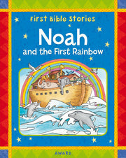 Noah and the First Rainbow (First Bible Stories)