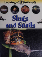 MINIBEASTS SLUGS & SNAILS