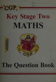 Key Stage 2: the Question Book [Maths]