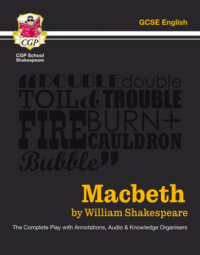 Macbeth - The Complete Play with Annotations, Audio and Knowledge Organisers: for the 2025 and 2026 exams (CGP School Shakespeare)