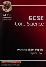 GCSE Core Science Practice Papers - Higher (A*-G course)
