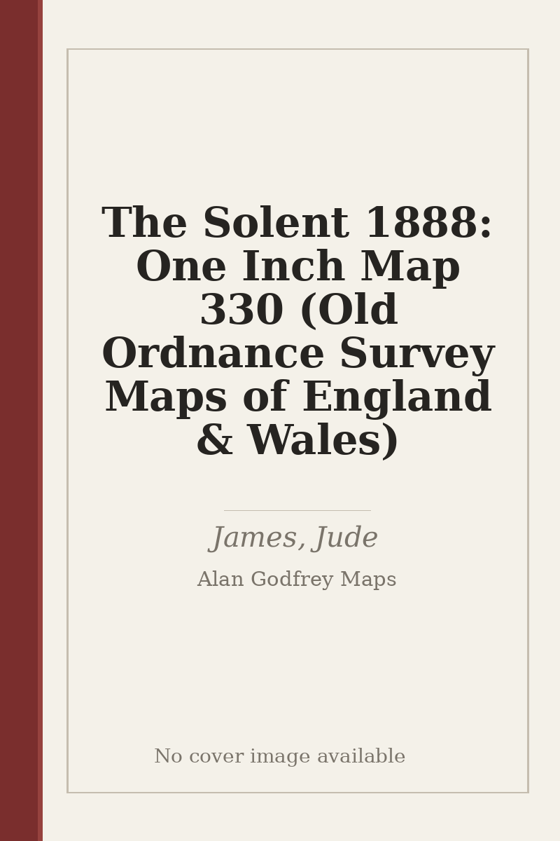 The Solent 1888: One Inch Map 330 (Old Ordnance Survey Maps of England & Wales) - no cover image available