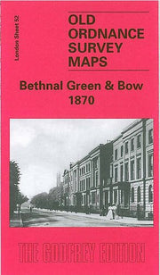 Bethnal Green and Bow 1870: London Sheet 052.1 (Old Ordnance Survey Maps of London)