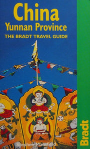China: Yunnan Province (Bradt Travel Guides)
