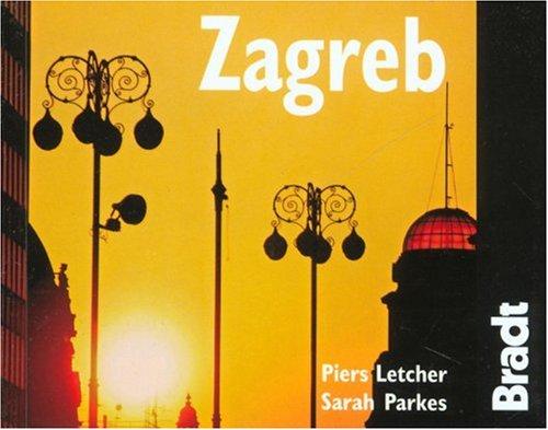 Zagreb: The Bradt City Guide (Bradt Mini Guide)
