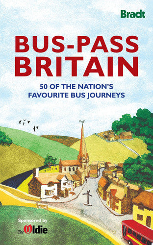 Bus-Pass Britain: 50 of the Nation's Favourite Bus Journeys (Bradt Travel Guides (Bradt on Britain))