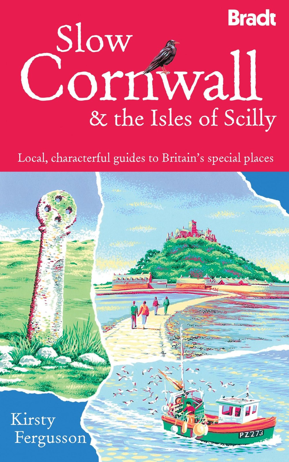 Slow Cornwall: & the Isles of Scilly (Bradt Travel Guides (Slow Travel series))