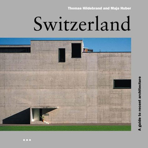 SWITZERLAND GUIDE TO RECENT ARCH (Guide to Recent Architecture)