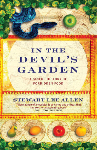 In The Devil's Garden: A Sinful History of Forbidden Food