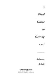 A Field Guide To Getting Lost