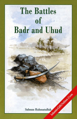 The Battle Of Badr and Uhud