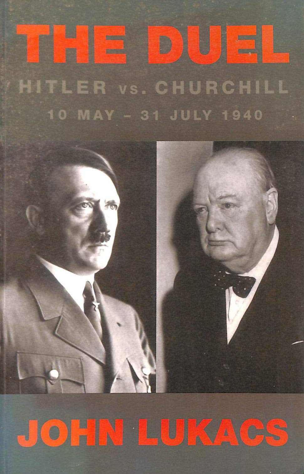 The Duel: Hitler Vs Churchill. 10 May - 31 July 1940