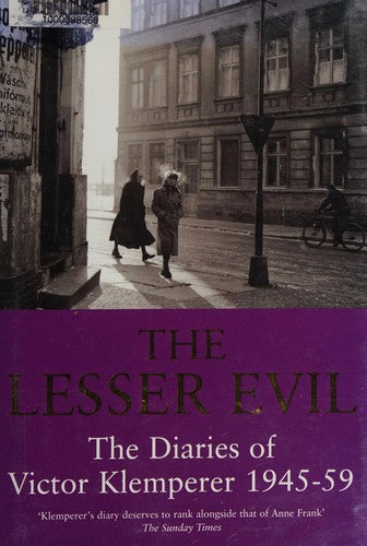 Lesser Evil, 1945-1959: The Diaries of Victor Klemperer 1945-1959