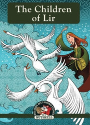 The Children Of Lir: 1 (Irish Myths & Legends In A Nutshell)