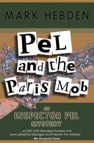 Pel And The Paris Mob: 10 (Inspector Pel)