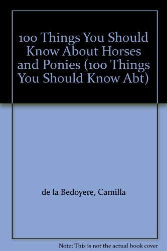 100 Things You Should Know About Horses and Ponies