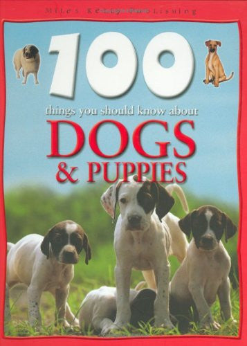 Dogs and Puppies (100 Things You Should Know About... S.)