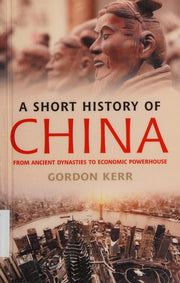 A Short History of China: From Ancient Dynasties to Economic Powerhouse