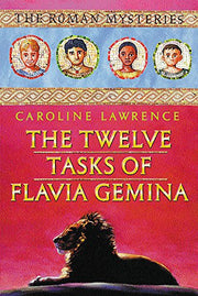 The Twelve Tasks of Flavia Gemina: Book 6 (The Roman Mysteries)