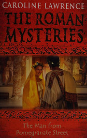 The Man from Pomegranate Street: Book 17 (The Roman Mysteries)