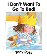 I Don't Want to Go to Bed! (Little Princess)