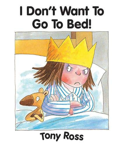 I Don't Want to Go to Bed! (Little Princess)