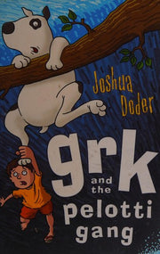 Grk and the Pelotti Gang (A Grk Book)
